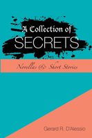 Cover of A Collection of Secrets by Gerard R. D'Alessio