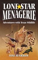 Cover of Lone Star Menagerie by Jim Harris