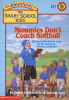 Mummies Don't Coach Softball