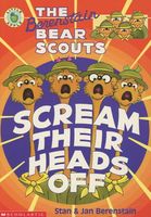 The Berenstain Bear Scouts Scream Their Heads Off