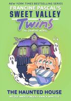 Sweet Valley Twins: The Haunted House (A Graphic Novel)