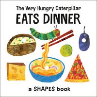 The Very Hungry Caterpillar Eats Dinner