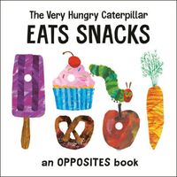 The Very Hungry Caterpillar Eats Snacks