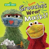 Even Grouches Wear Masks!