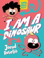 I Am a Dinosaur!