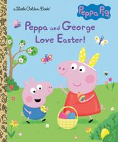 Peppa and George Love Easter!
