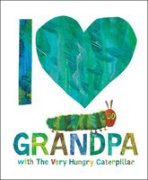 I Love Grandpa with The Very Hungry Caterpillar