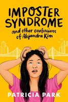 Imposter Syndrome and Other Confessions of Alejandra Kim