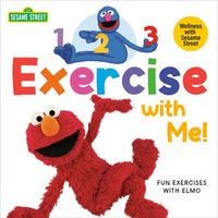 1, 2, 3, Exercise with Me! Fun Exercises with Elmo