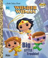 Wonder Woman: Big Little Trouble!