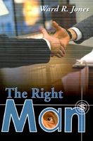 Cover of The Right Man by Ward R. Jones