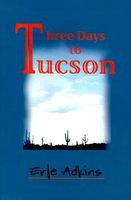 Three Days to Tucson