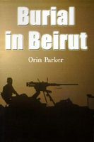 Cover of Burial in Beirut by Orin Parker