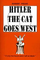 Cover of Hitler the Cat Goes West by Robert G. Pielke