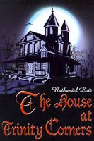 Cover of The House at Trinity Corners by Nathaniel Lott