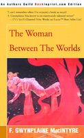 Cover of The Woman Between the Worlds by F. Gwynplaine MacIntyre