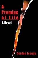 Cover of The Promise of Life by Gordon L. Froede
