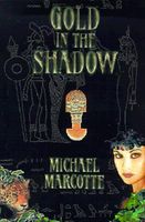 Cover of Gold in the Shadow by Michael Marcotte