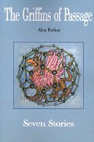 Cover of The Griffins of Passage: Seven Stories by Alex Farkas