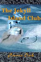 Cover of The Jekyll Island Club by Patricia M. Clark