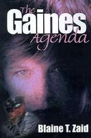 Cover of The Gaines Agenda by Blaine T. Zaid