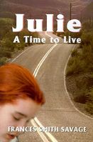 Cover of Julie: A Time to Live.... by Frances Smith Savage
