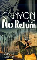 Cover of Canyon of No Return by Larry V. Franklin
