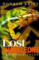 Cover of Lost Chameleons and Other Tales by Donald Krist