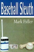 Cover of Baseball Sleuth by Mark Fidler