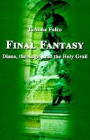 Cover of Final Fantasy: Diana, the Angel and the Holy Grail by Joanna M. Falco
