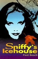 Cover of Sniffy's Icehouse by Paul Beach