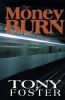 Cover of The Money Burn by Tony Foster