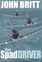 Cover of The Spad Driver by John Britt