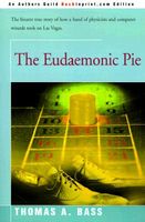 Cover of The Eudaemonic Pie by Thomas A. Bass