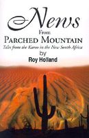 Cover of News from Parched Mountain: Tales from the Karoo in the New South Africa by Roy Holland