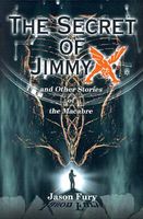 Cover of The Secret of Jimmy X by Jason Fury