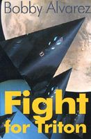 Cover of Fight for Triton by Bobby Alvarez