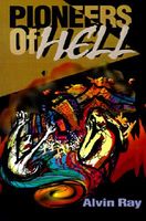 Cover of Pioneers of Hell by Alvin Ray