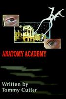 Cover of Anatomy Academy by Tommy Cutter