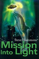 Cover of Mission into Light by Steve Hammons