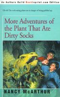 More Adventures Of The Plant That Ate Dirty Socks