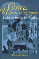 Cover of Once Upon a Time: Bedtime Stories for Adults by Hannah Farley