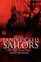 Cover of Landlocked Sailors: Pike's Marina Novel by Dave Bednar