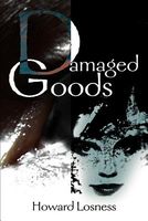 Cover of Damaged Goods by Howard A. Losness