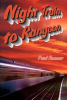 Cover of Night Train to Rangoon by Paul Rosner