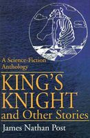 Cover of King's Knight and Other Stories by James Nathan Post