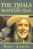 Cover of The Trials of the Westward Trail by Dale Janda