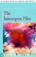 Cover of The Interceptor Pilot by Kenneth Gangemi