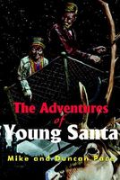 Cover of The Adventures of Young Santa by Mike Pace