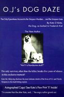 Cover of O.J.'s Dog Daze: The Only Eyewitness Account to the Simpson Murders...and the Simpson Lives by Kato D'Akita